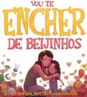 Vou Te Encher De Beijinhos - Much Editora