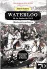 Waterloo - a batalha pela europa moderna - ALMEDINA