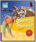 Why Do Swings Swing? Level 4 Factbook - Cambridge