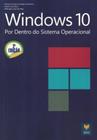 Windows 10: Por Dentro Do Sistema Operacional - VIENA