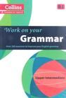 Work on your grammar - upper-intermediate b2 - Collins