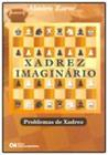 Xadrez imaginario - problemas de xadrez - CIENCIA MODERNA