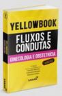 Yellowbook - Fluxos E Condutas: Ginecologia E Obstetrícia - Ribeiro - 1ª Ed - Sanar -