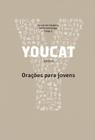 Youcat - oracoes para jovens - PAULUS