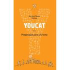Youcat - Preparação para a Crisma ( Vários autores )