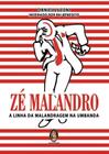 Zé Malandro - A Linha Da Malandragem Na Umbanda - MADRAS EDITORA