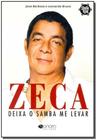 Zeca - Deixa o Samba Me Levar - SONORA EDITORA ( INDIGO BRASIL )