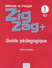 Zigzag+ 1 - guide pedagogique - 2eme ed. - CLE INTERNATIONAL - PARIS
