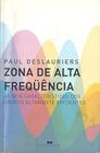 Zona De Alta Frequência - As Seis Características