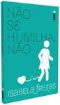 Livro - Não Se Humilha, Não