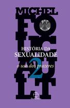 Livro - História da sexualidade: O uso dos prazeres (Vol. 2) - 