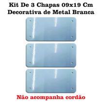 01 Kit De 3 Chapas 09x19 Cm Decorativa de Metal Branca Subl - Premium