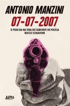 07/07/2007: o Pior Dia na Vida do Subchefe de Policia Rocco Schiavone 07/07/2007: o Pior Dia na Vida do Subchefe de Policia Rocco Schiavone