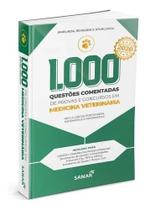 1.000 QUESTOES COMENTADAS DE PROVAS E CONCURSOS EM MEDICINA VETERINARIA - 2a ED - 2020 - Sanar