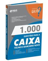 1.000 Questões Gabaritadas CAIXA - Técnico Bancário Novo