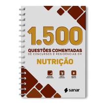 1.500 Questoes Comentadas de Concursos e Residencias em Nutrica - EDITORA SANAR 1.500 Questoes Comentadas de Concursos e Residencias em Nutrica - EDITORA SANAR