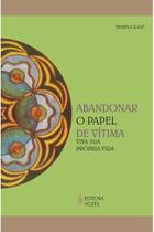 (1) Abandonar o papel de vítima (1) Abandonar o papel de vítima