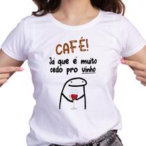 1 Camiseta Bonequinho Flork Meme Café já que é muito cedo pro Vinho Camisa Divertida