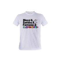 1 Camiseta Carnaval Frases e Palavras Bloco Fantasia Samba Personalizada