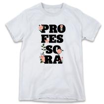 1 Camiseta Dia da Professora Professores Mestre Homenagem 1 Camiseta Dia da Professora Professores Mestre Homenagem