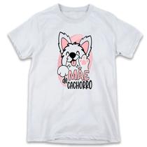 1 Camiseta Dia das Mães Mãe de Cachorro Mãe de Pet - W3artestampa