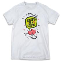 1 Camiseta Dia dos Namorados Juntos Para Sempre