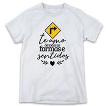 1 Camiseta Dia dos Namorados Te Amo de todas as Formas e Sentidos
