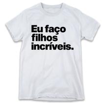 1 Camiseta Dia dos Pais Eu Faço Filhos incríveis Personalizada 1 Camiseta Dia dos Pais Eu Faço Filhos incríveis Personalizada