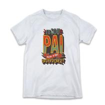 1 Camiseta Dia dos Pais Eu Sou Pai Qual o Seu Super Poder