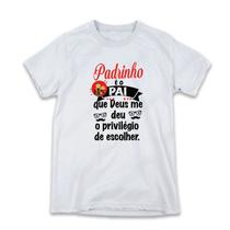 1 Camiseta Dia dos Pais Padrinho É o Pai Que Deus Me Deu