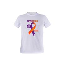 1 Camiseta Fevereiro Roxo Laranja Prevenção Doenças Campanha Saúde