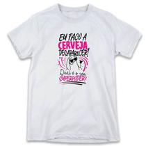 1 Camiseta Flork Eu Faço a Cerva Desparecer Qual Seu Super Poder
