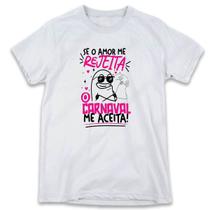 1 Camiseta Flork se o Amor Me Rejeita o Carnaval Me Aceita 1 Camiseta Flork se o Amor Me Rejeita o Carnaval Me Aceita