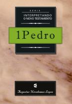 1 Pedro - Série Interpretando o Novo Testamento - Cultura Cristã