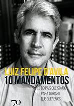 10 Mandamentos: Do País Que Somos Para O Brasil Que Queremos - ALMEDINA