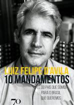 10 Mandamentos: do País que Somos Para o Brasil que Queremos