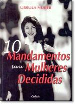 10 Mandamentos Para Mulheres Decididas - Cultrix 10 Mandamentos Para Mulheres Decididas - Cultrix