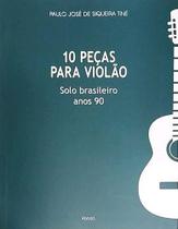 10 Peças Para Violão: Solo Brasileiro Anos 90 10 Peças Para Violão: Solo Brasileiro Anos 90