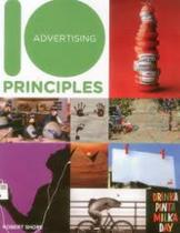 10 Principles of Good Advertising 10 Principles of Good Advertising