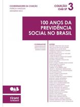 100 Anos da Previdência Social no Brasil - Coleção OAB SP Volume 3 - Tirant Lo Blanch