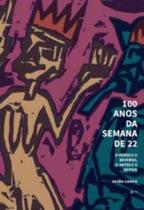 100 Anos Da Semana De 22 - URUTAU EDITORA