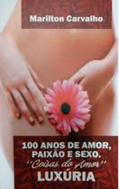 100 anos de amor, paixão e sexo, coisas do amor: Luxúria -