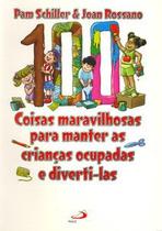 100 coisas maravilhosas para manter as crianças ocupadas e diverti-las 100 coisas maravilhosas para manter as crianças ocupadas e diverti-las