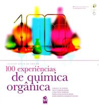100 Experiências de Química Orgânica 100 Experiências de Química Orgânica