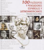 100 Filósofos Y Pensadores Españoles Y Latinoamericanos