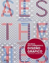 100 Ideas Que Cambiaron El Diseño Gráfico
