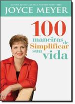 100 Maneiras de Simplificar Sua Vida