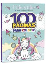100 Páginas para Colorir - Unicórnios e Seus Amigos - Bicho Esperto