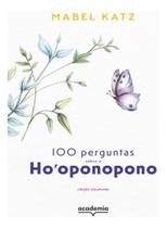 100 Perguntas Sobre o Ho'oponopono 100 Perguntas Sobre o Ho'oponopono