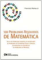 100 problemas resolvidos de matematica - CIENCIA MODERNA